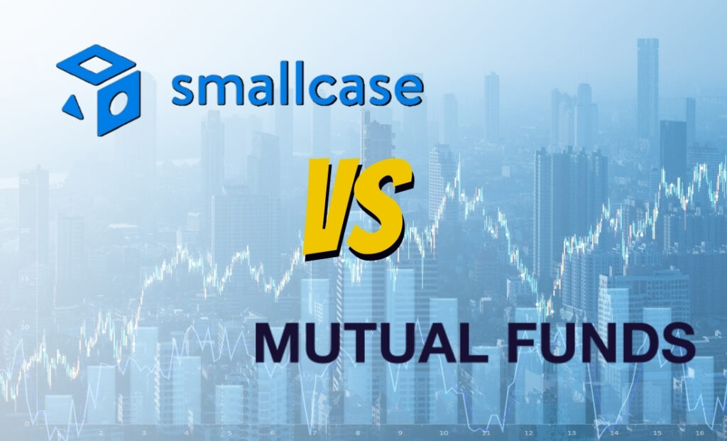 Smallcase Vs Mutual Funds, What's Better? InvestyWise
